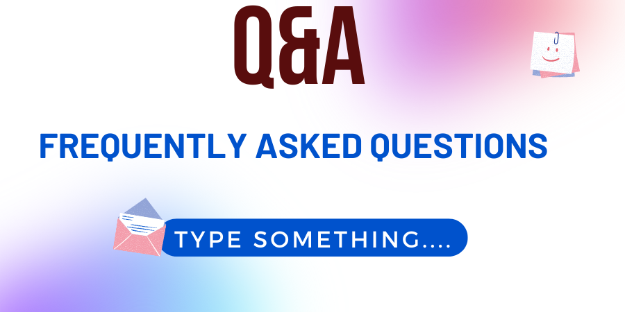 FREQUENTLY ASKED QUESTIONS