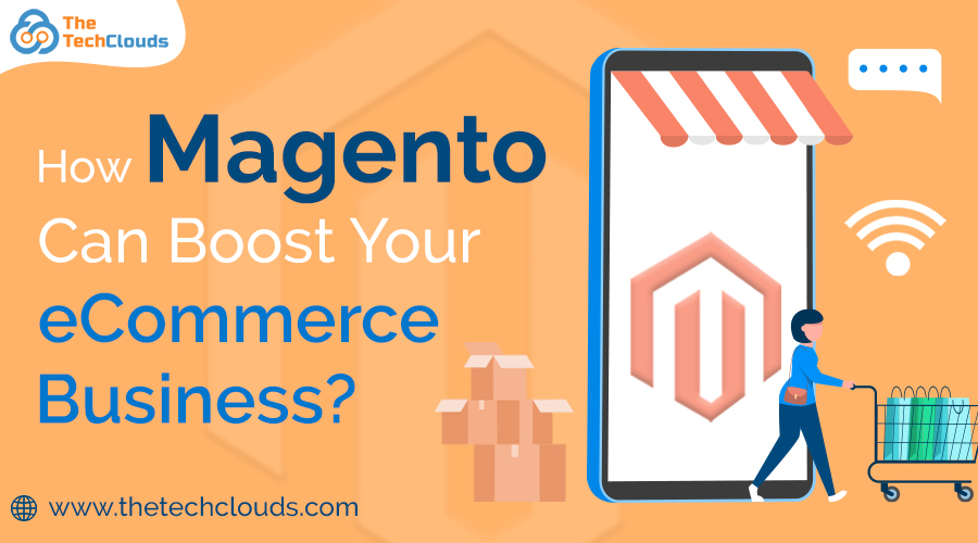 How Magento boost Ecommerce business