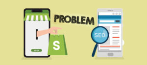 Shopify SEO Problems And Their Solutions