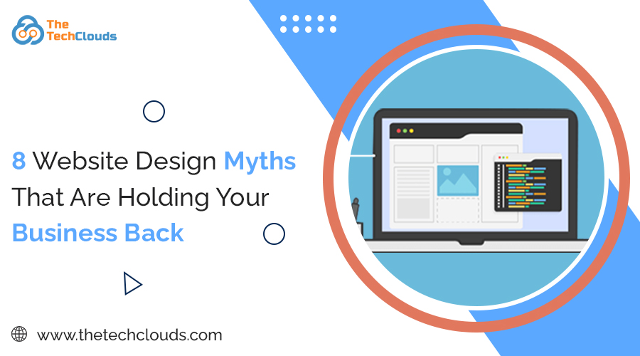8 Website Design Myths That Are Holding Your Business Back