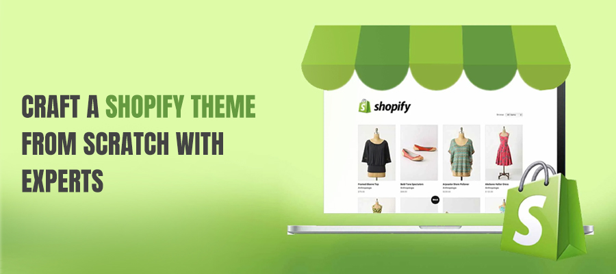 Craft a Shopify theme from scratch with Experts