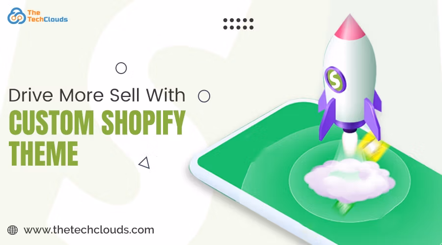 Drive More Sell With Custom Shopify Theme