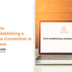 Fixing the Error Establishing a Database Connection in WordPress A Quick Guide 3