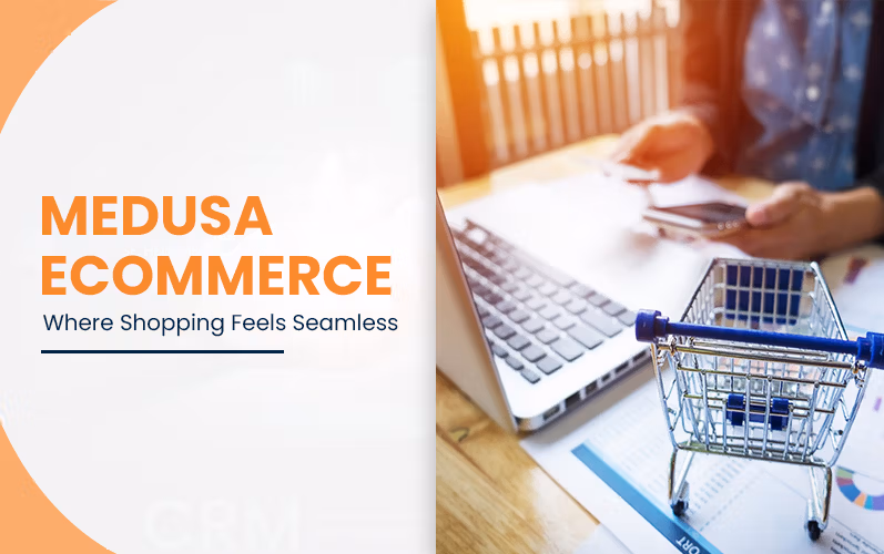 Medusa Ecommerce Where Shopping Feels Seamless