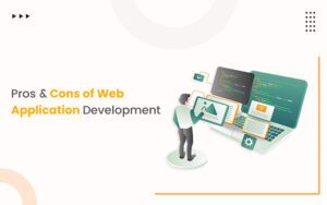 Pros-Cons-of-Web-Application-Development