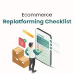 Ecommerce-Replatforming-Checklist
