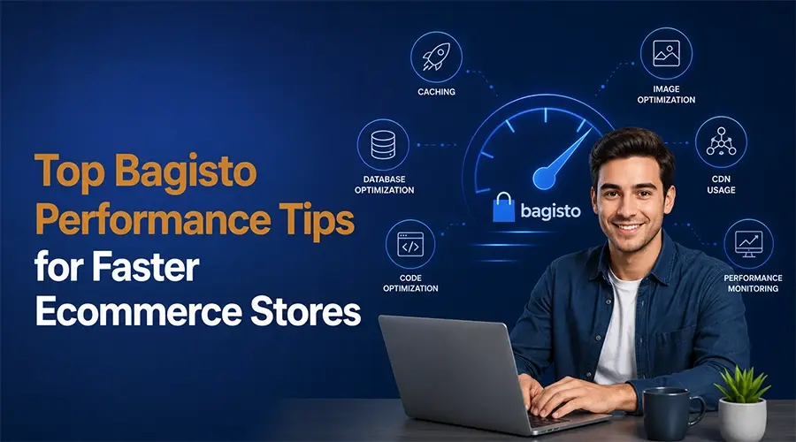 Top Bagisto Performance Tips for Faster Ecommerce Stores